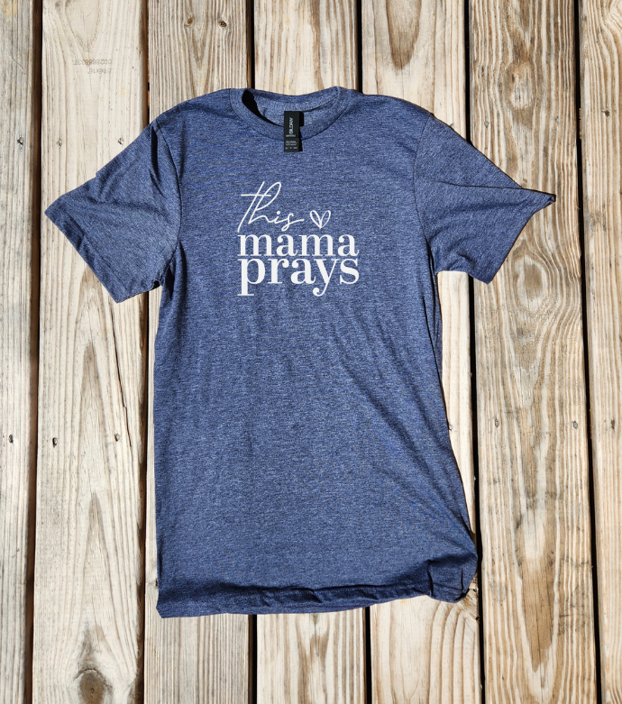 This Mama Prays T-shirt - Pre-Order