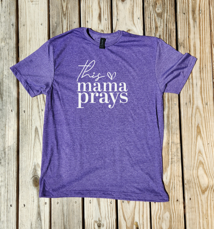 This Mama Prays T-shirt - Pre-Order